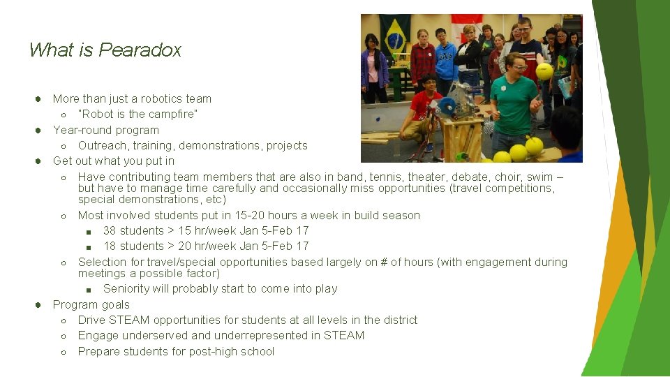 What is Pearadox ● More than just a robotics team “Robot is the campfire”