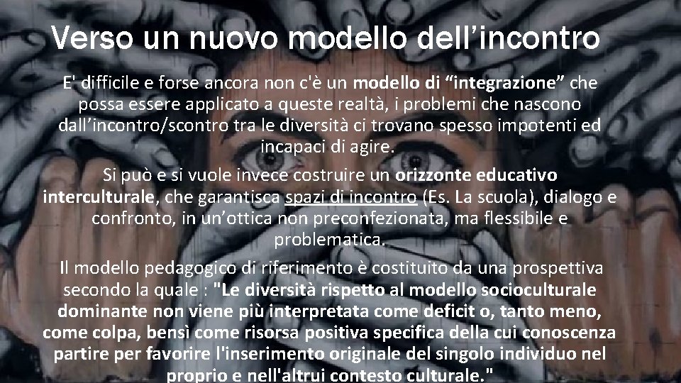 Verso un nuovo modello dell’incontro E' difficile e forse ancora non c'è un modello