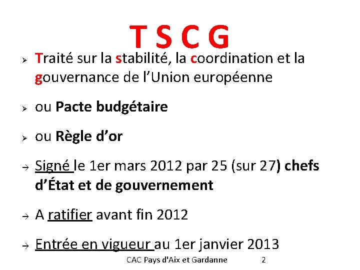 Ø T S C G Traité sur la stabilité, la coordination et la gouvernance