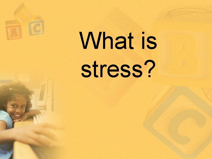 What is stress? 