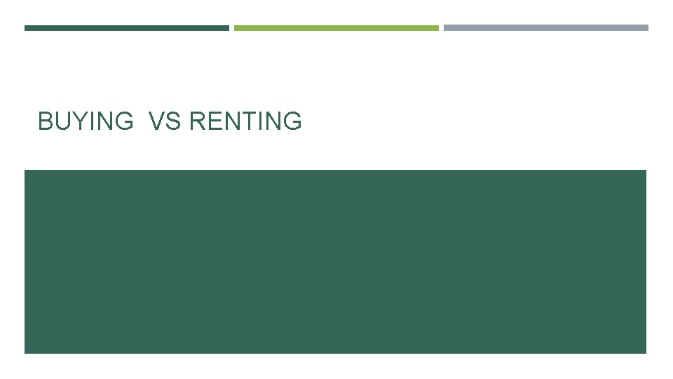 BUYING VS RENTING 