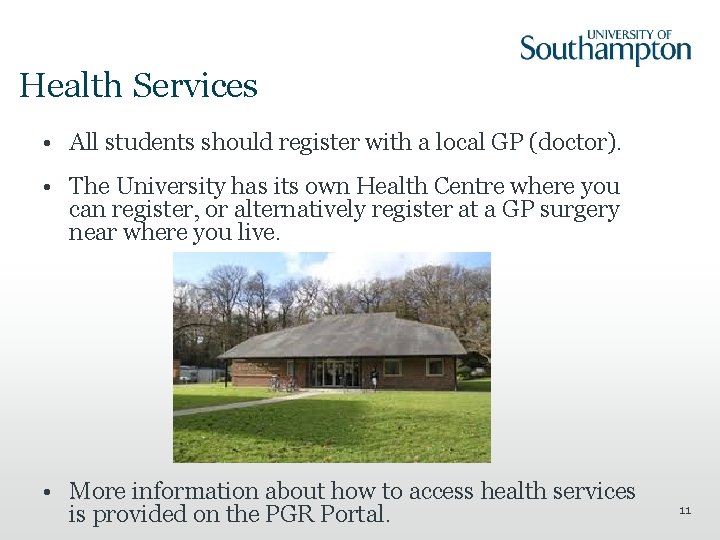 Health Services • All students should register with a local GP (doctor). • The
