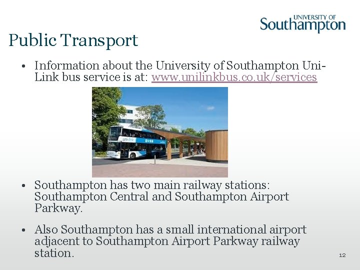 Public Transport • Information about the University of Southampton Uni. Link bus service is