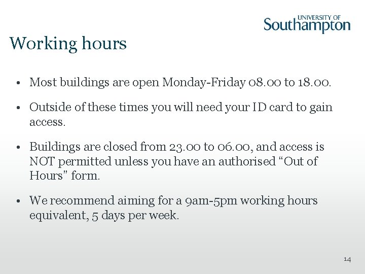 Working hours • Most buildings are open Monday-Friday 08. 00 to 18. 00. •
