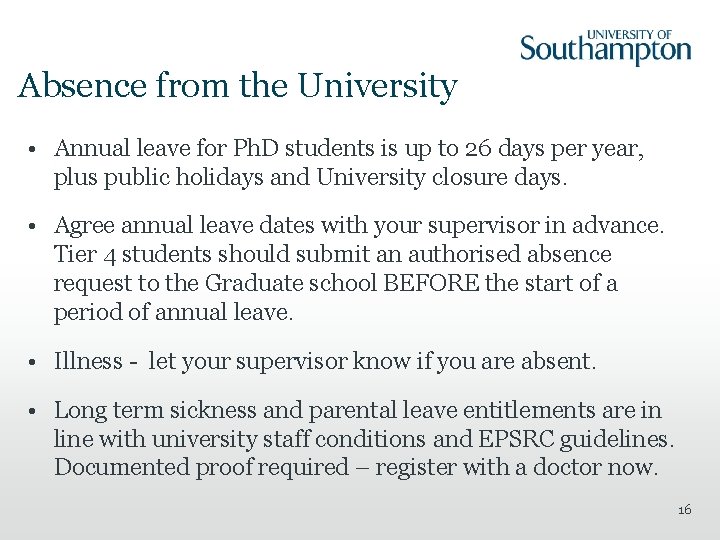 Absence from the University • Annual leave for Ph. D students is up to