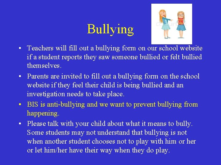 Bullying • Teachers will fill out a bullying form on our school website if