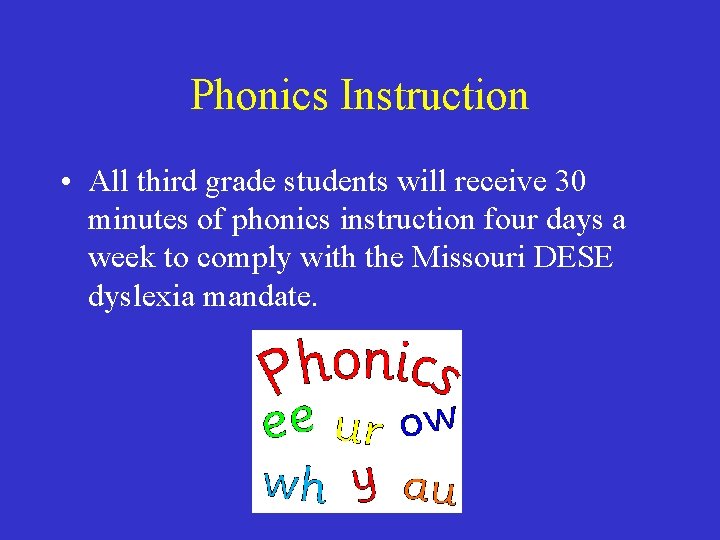 Phonics Instruction • All third grade students will receive 30 minutes of phonics instruction