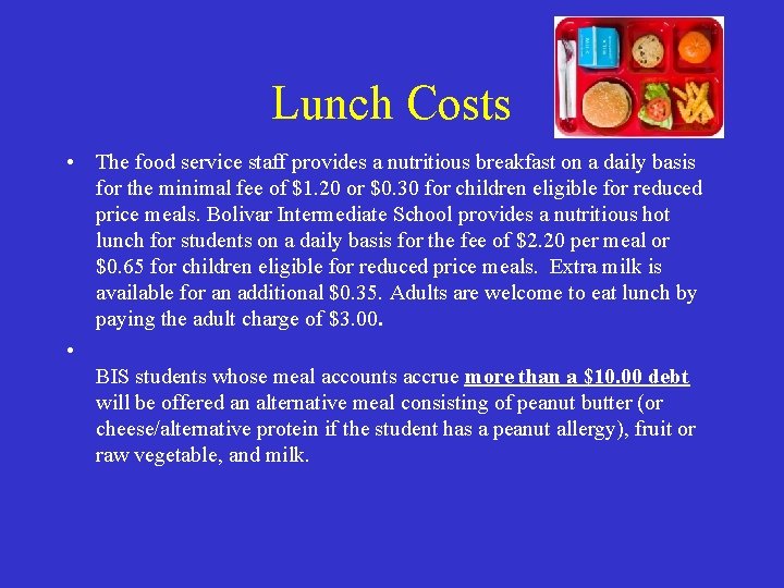 Lunch Costs • The food service staff provides a nutritious breakfast on a daily