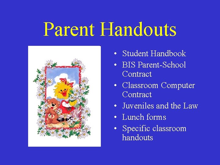 Parent Handouts • Student Handbook • BIS Parent-School Contract • Classroom Computer Contract •