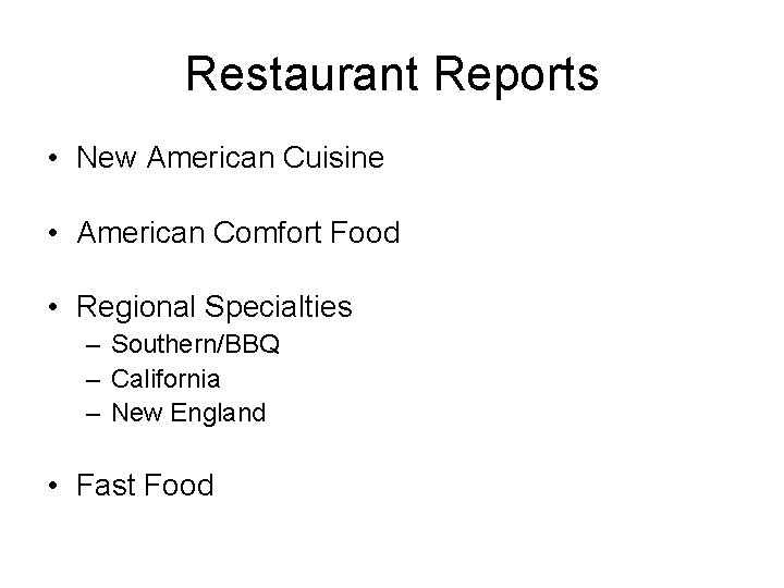 Restaurant Reports • New American Cuisine • American Comfort Food • Regional Specialties –