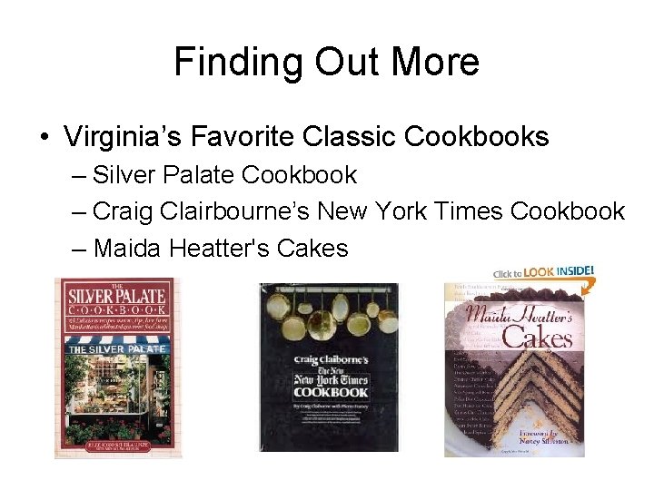 Finding Out More • Virginia’s Favorite Classic Cookbooks – Silver Palate Cookbook – Craig