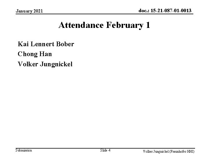 doc. : 15 -21 -087 -01 -0013 January 2021 Attendance February 1 Kai Lennert