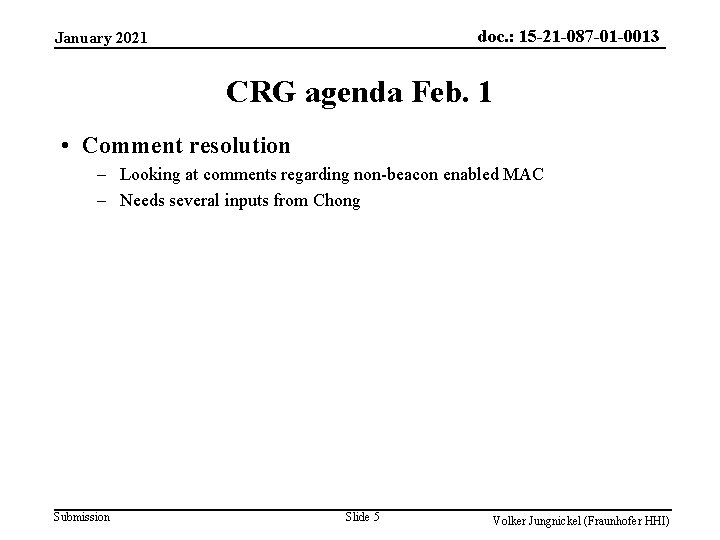 doc. : 15 -21 -087 -01 -0013 January 2021 CRG agenda Feb. 1 •