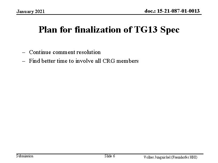 doc. : 15 -21 -087 -01 -0013 January 2021 Plan for finalization of TG