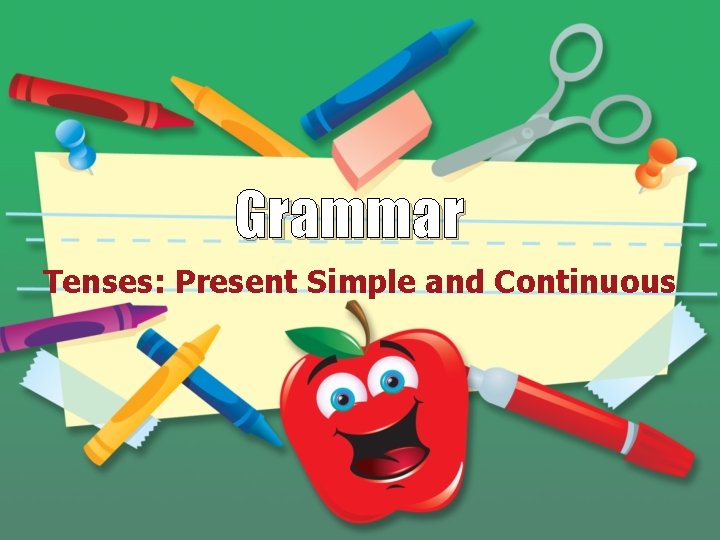 Grammar Tenses: Present Simple and Continuous 