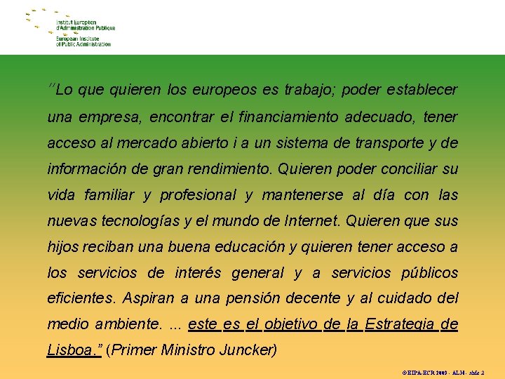 “Lo que quieren los europeos es trabajo; poder establecer una empresa, encontrar el financiamiento