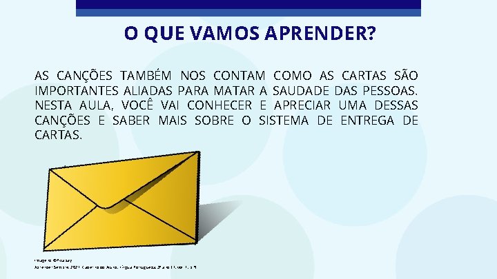 O QUE VAMOS APRENDER? AS CANÇÕES TAMBÉM NOS CONTAM COMO AS CARTAS SÃO IMPORTANTES