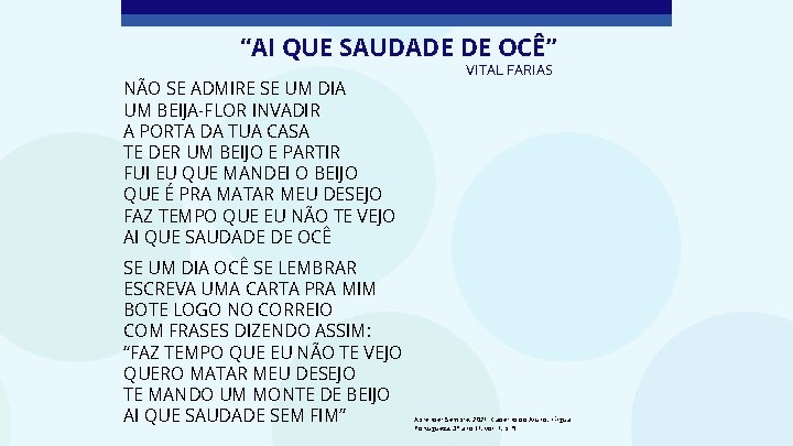 “AI QUE SAUDADE DE OCÊ” NÃO SE ADMIRE SE UM DIA UM BEIJA-FLOR INVADIR