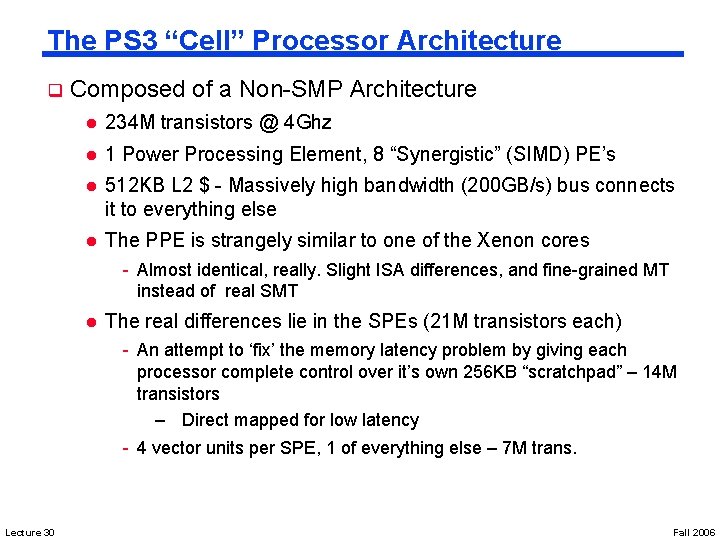 The PS 3 “Cell” Processor Architecture q Composed of a Non-SMP Architecture l 234