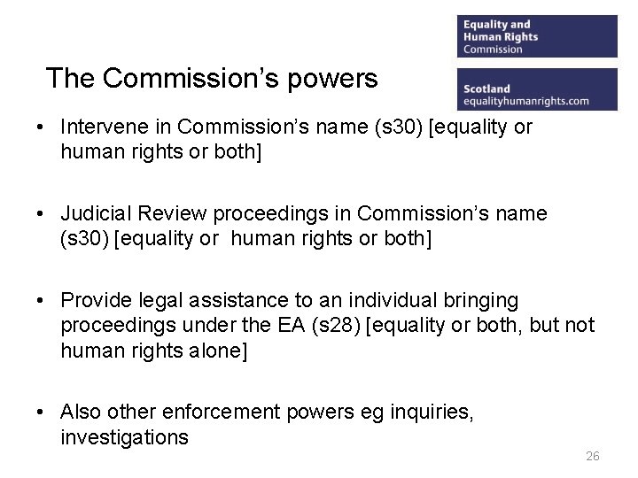 The Commission’s powers • Intervene in Commission’s name (s 30) [equality or human rights