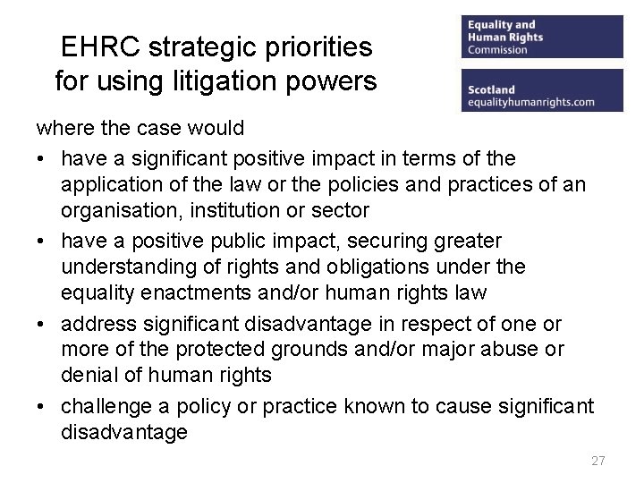 EHRC strategic priorities for using litigation powers where the case would • have a