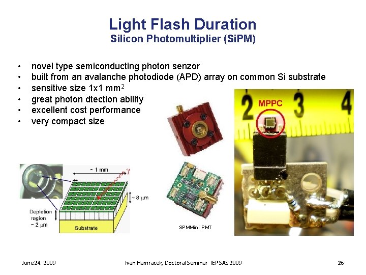 Light Flash Duration Silicon Photomultiplier (Si. PM) • • • novel type semiconducting photon