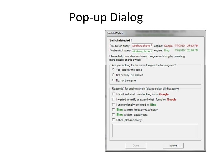 Pop-up Dialog • Information about Switch – Pre-/Post-switch queries – Pre-/Post-switch engines – Pre-/Post-switch