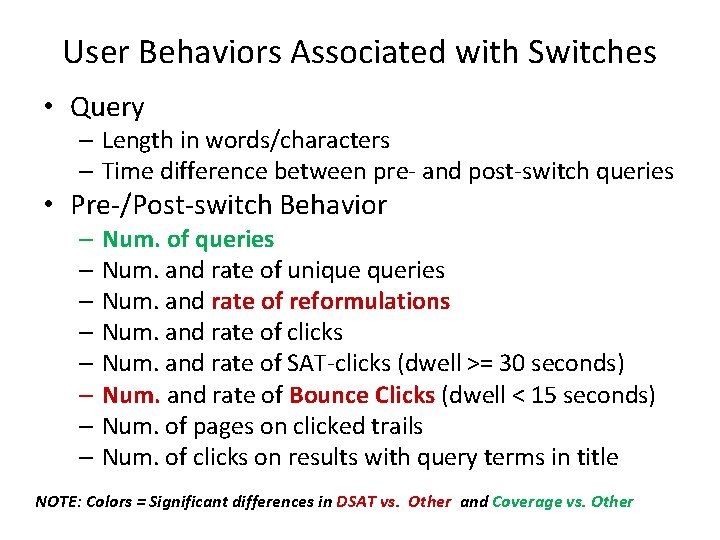 User Behaviors Associated with Switches • Query – Length in words/characters – Time difference