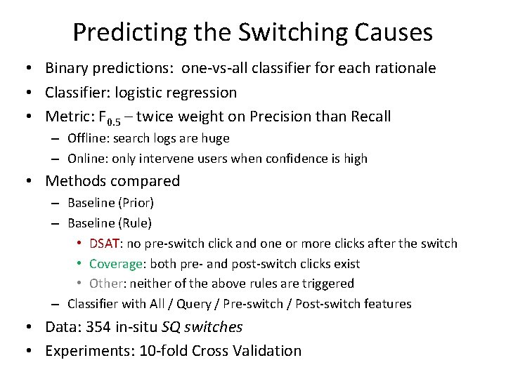 Predicting the Switching Causes • Binary predictions: one-vs-all classifier for each rationale • Classifier: