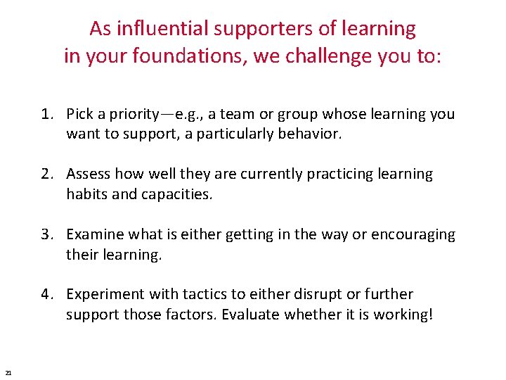 As influential supporters of learning in your foundations, we challenge you to: 1. Pick