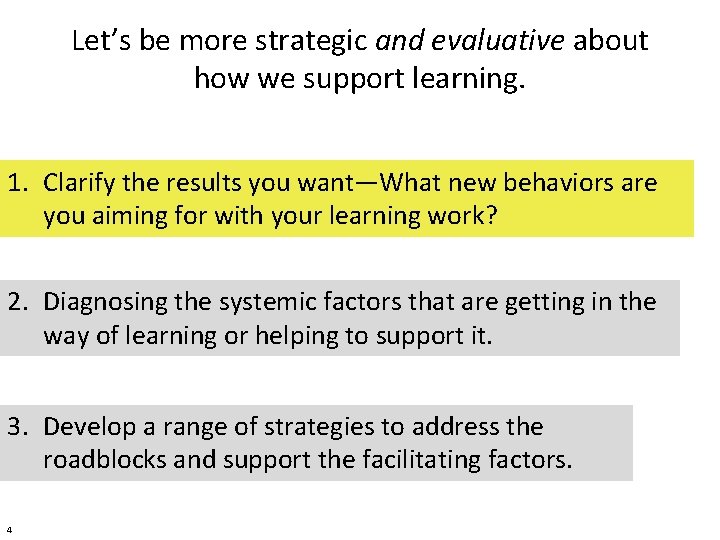 Let’s be more strategic and evaluative about how we support learning. 1. Clarify thethe