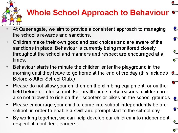 Whole School Approach to Behaviour • At Queensgate, we aim to provide a consistent