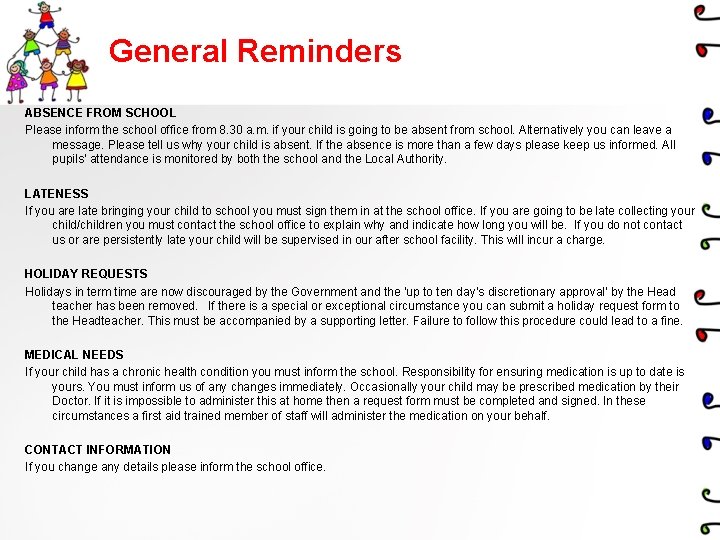 General Reminders ABSENCE FROM SCHOOL Please inform the school office from 8. 30 a.