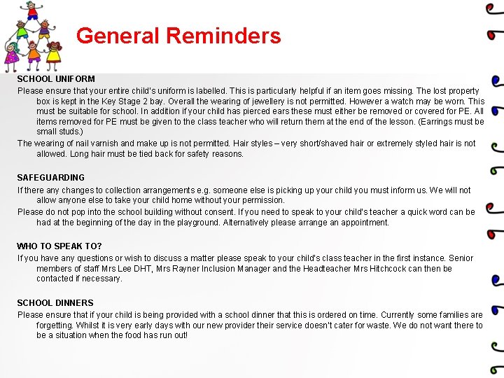 General Reminders SCHOOL UNIFORM Please ensure that your entire child’s uniform is labelled. This