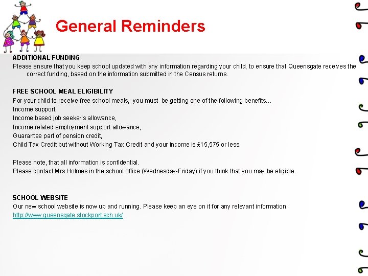 General Reminders ADDITIONAL FUNDING Please ensure that you keep school updated with any information