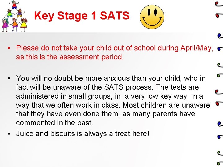 Key Stage 1 SATS • Please do not take your child out of school