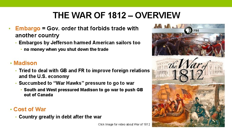 THE WAR OF 1812 – OVERVIEW • Embargo = Gov. order that forbids trade