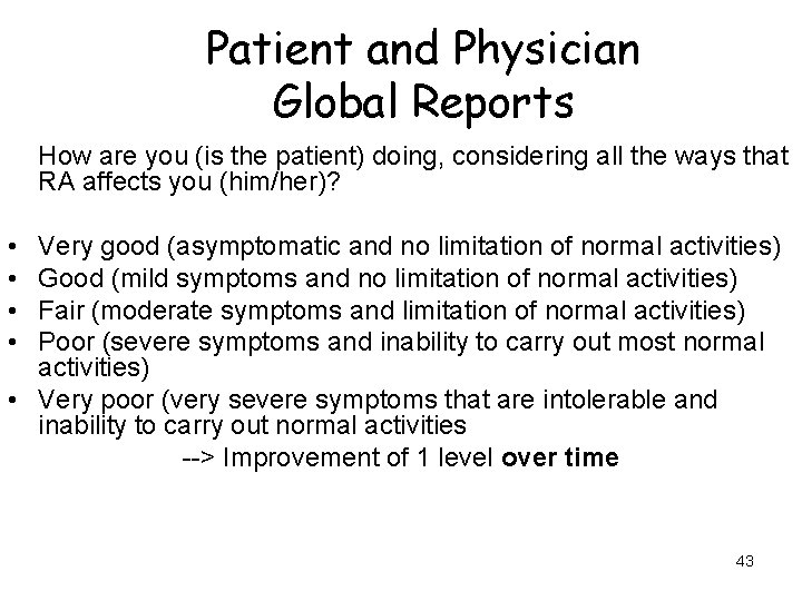 Patient and Physician Global Reports How are you (is the patient) doing, considering all