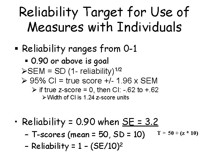 Reliability Target for Use of Measures with Individuals § Reliability ranges from 0 -1