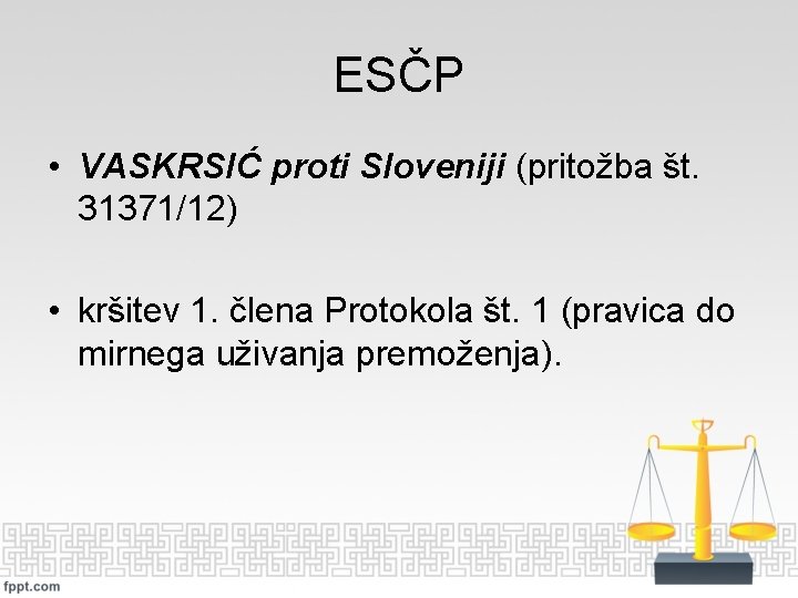 ESČP • VASKRSIĆ proti Sloveniji (pritožba št. 31371/12) • kršitev 1. člena Protokola št.