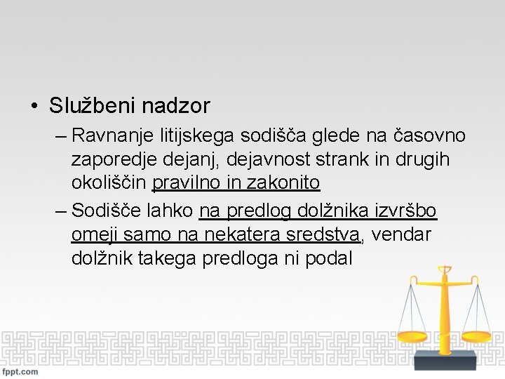  • Službeni nadzor – Ravnanje litijskega sodišča glede na časovno zaporedje dejanj, dejavnost