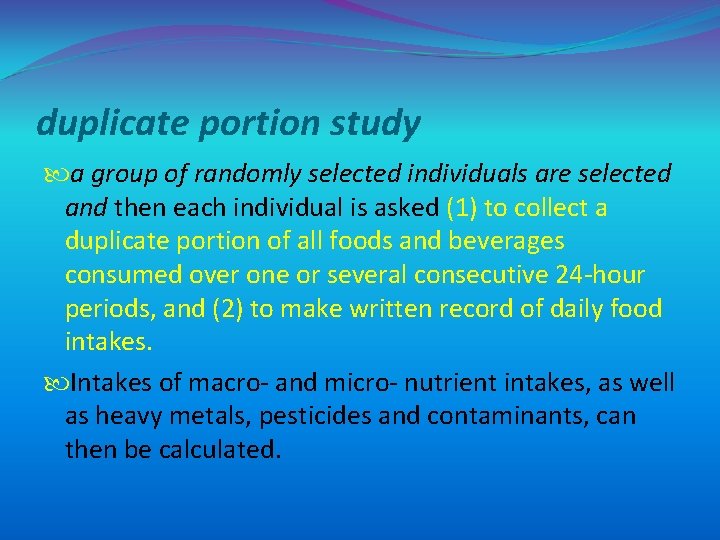 duplicate portion study a group of randomly selected individuals are selected and then each