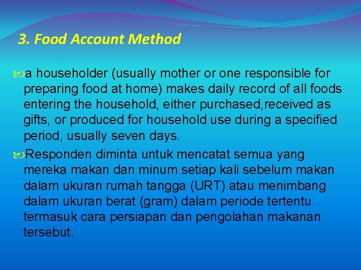 3. Food Account Method a householder (usually mother or one responsible for preparing food