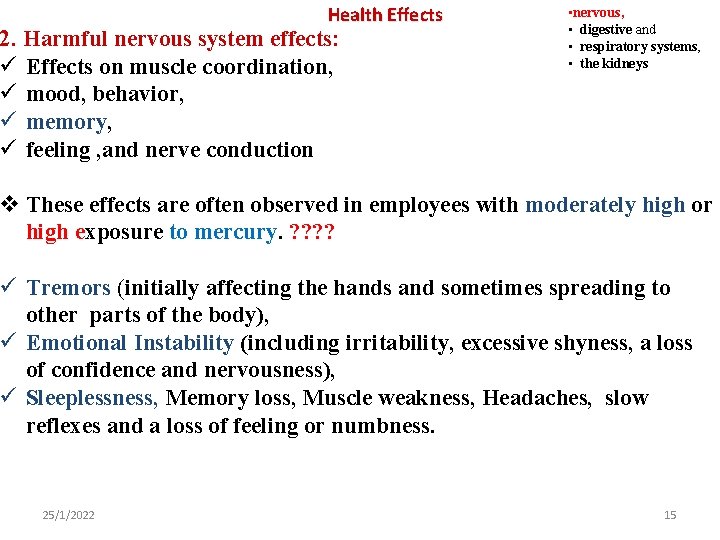 Health Effects 2. Harmful nervous system effects: ü Effects on muscle coordination, ü mood,