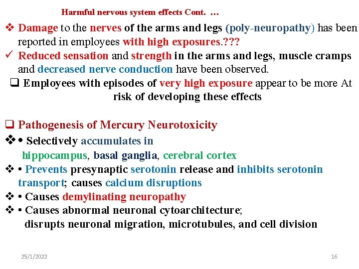 Harmful nervous system effects Cont. … v Damage to the nerves of the arms