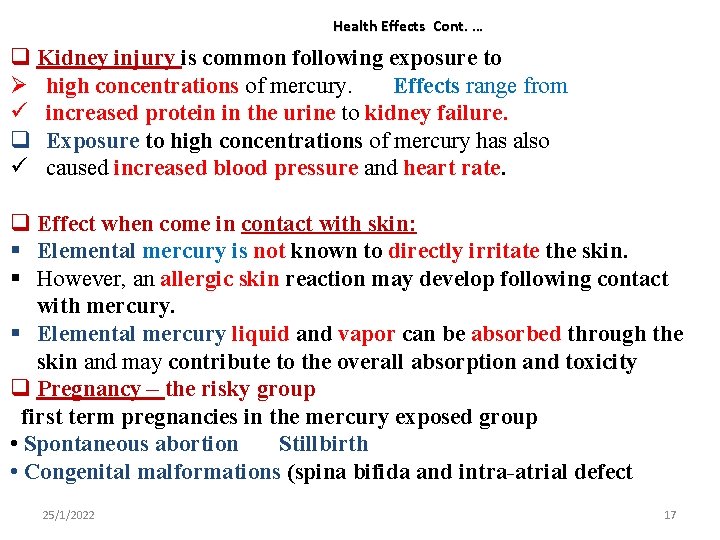 Health Effects Cont. … q Kidney injury is common following exposure to Ø high