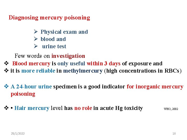 Diagnosing mercury poisoning Ø Physical exam and Ø blood and Ø urine test Few
