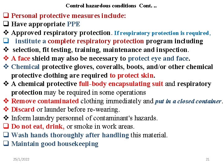 Control hazardous conditions Cont. . . q Personal protective measures include: q Have appropriate