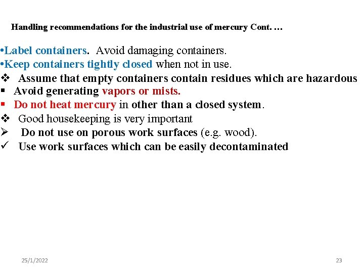 Handling recommendations for the industrial use of mercury Cont. … • Label containers. Avoid