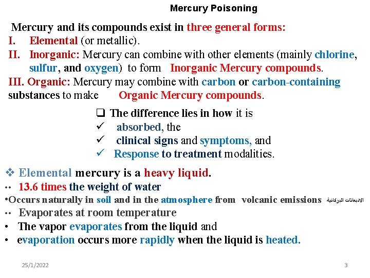 Mercury Poisoning Mercury and its compounds exist in three general forms: I. Elemental (or